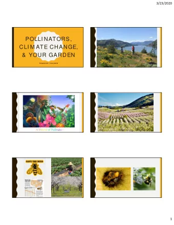 POLLI NATORS,  CLI M ATE CHANGE,  &amp;  YOUR GARDEN  F R A N C E S  F I S C H E R  POLLI NATORS