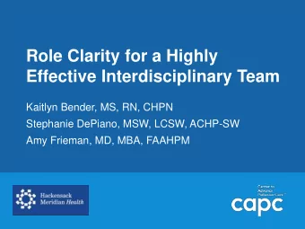 Effective Interdisciplinary Team  Kaitlyn Bender, MS, RN, CHPN  Stephanie DePiano, MSW, LCSW,
