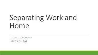 Separating Work and  Home  LYDIA LUTSYSHYNA  REED COLLEGE  Introduction to Contextual Control  My