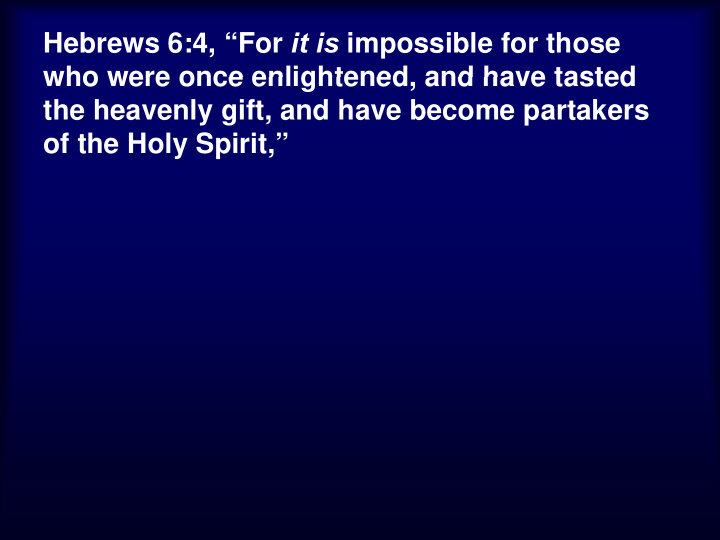 hebrews 6 4 for it is impossible for those who were once
