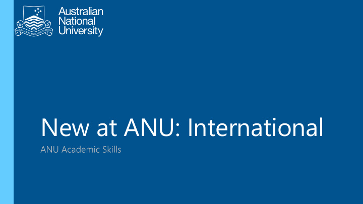 new at anu international