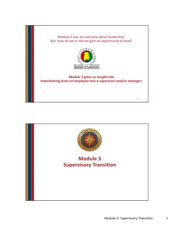 Module 3  Supervisory Transition  Module 3: Superivsory Transition  1  Objectives    Learn about