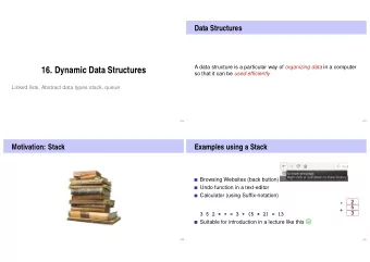 16. Dynamic Data Structures so that it can be used efficiently  Linked lists, Abstract data types