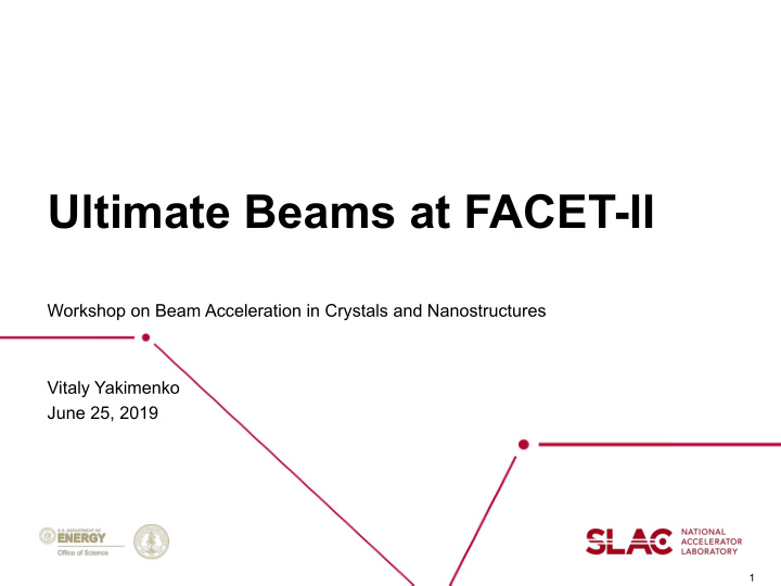 ultimate beams at facet ii