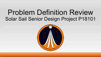 Problem Definition Review  Solar Sail Senior Design Project P18101  Review Meeting Outline  Main