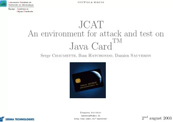 JCAT  An environment for attack and test on  TM  Java Card Serge Chaumette , Iban Hatchondo ,