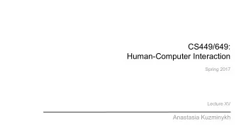 CS449/649:  Human-Computer Interaction  Spring 2017  Lecture XV  Anastasia Kuzminykh Poster -