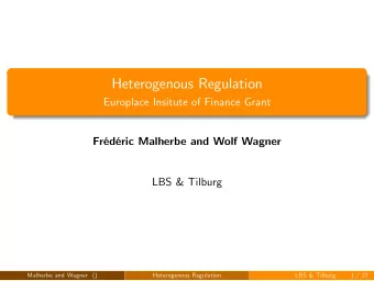 Heterogenous Regulation  Europlace Insitute of Finance Grant  Frdric Malherbe and Wolf Wagner