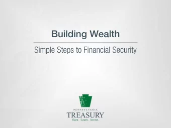 Building Wealth  Simple Steps to Financial Security  Introduction/ Background  1)  First of two