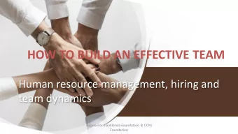 HOW TO BUILD AN EFFECTIVE TEAM  Human resource management, hiring and  team dynamics  Aspire For