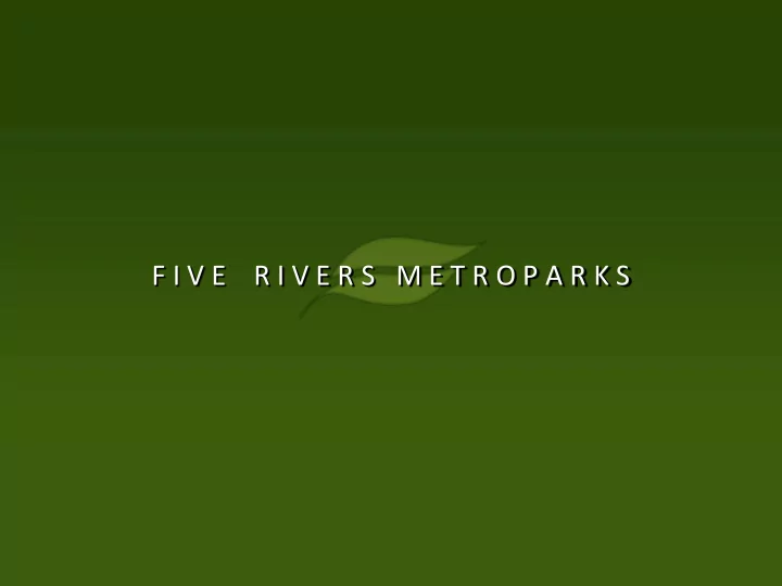 f i v e r i v e r s m e t r o p a r k s