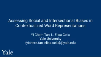Assessing Social and Intersectional Biases in  Contextualized Word Representations  Yi Chern Tan,