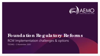 F  oundation Re gulator  y Re for  ms  RCM Implementation challenges &amp; options  TDOWG  5