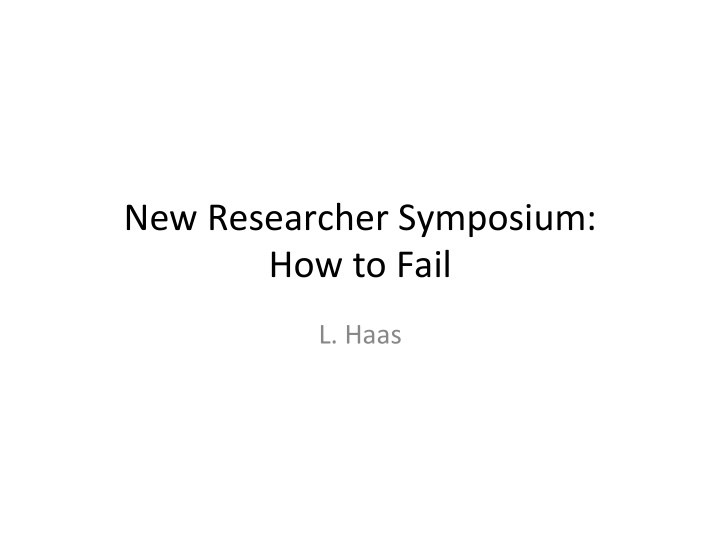 new researcher symposium how to fail