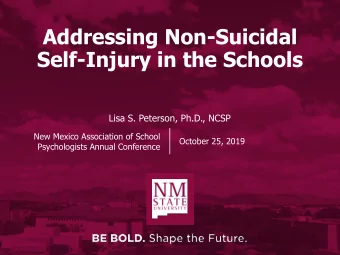 Addressing Non-Suicidal  Self-Injury in the Schools  Lisa S. Peterson, Ph.D., NCSP  New Mexico