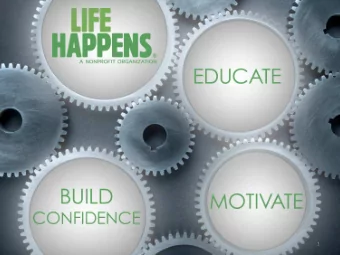 1    Why Life Happens is needed Nearly 100 Million Adult Americans have NO life insurance  Only