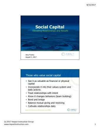 Social Capital  Elevating Relationships and Results  Amy Franko  August 3, 2017  Those who value