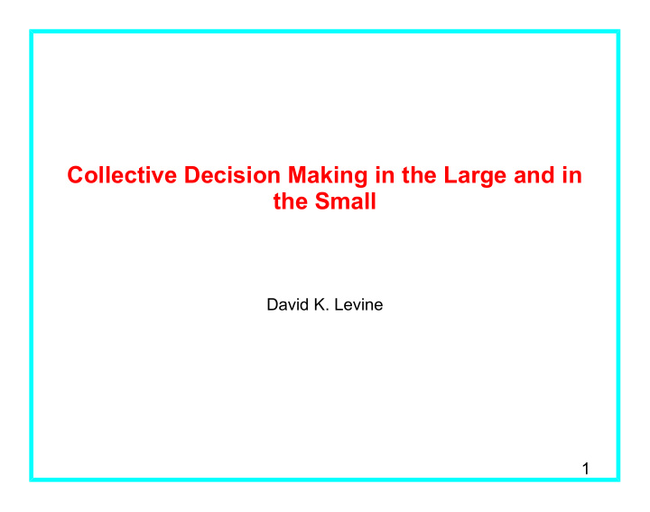collective decision making in the large and in the small
