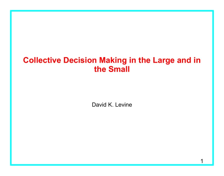 collective decision making in the large and in the small