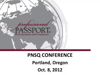 PNSQ CONFERENCE  Portland, Oregon  Oct. 8, 2012  The world has  changed. Our new  global  inter-