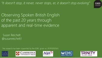 Observing Spoken British English  of the past 20 years through  apparent and real-time evidence