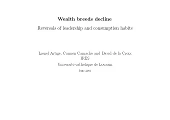 Wealth breeds decline  Reversals of leadership and consumption habits  Lionel Artige, Carmen