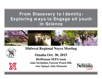 From  Discovery to I dentity:  Exploring w ays to Engage all youth  in Science  Midwest Regional