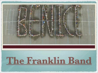 The Franklin Band  We make great memories!  Band kids spend a lot of time together and build