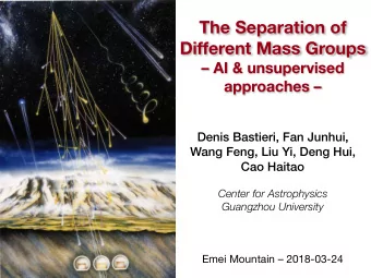 The Separation of  Different Mass Groups  AI &amp; unsupervised   approaches  Denis