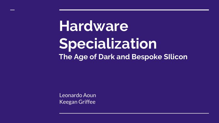 hardware specialization