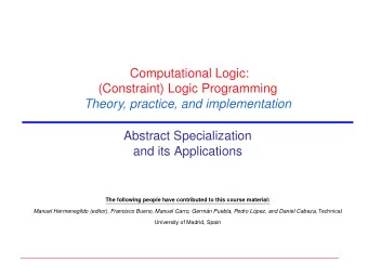 Computational Logic:  (Constraint) Logic Programming  Theory, practice, and implementation