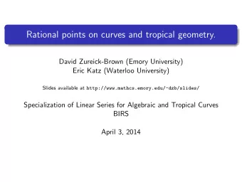Rational points on curves and tropical geometry.  David Zureick-Brown (Emory University)  Eric Katz