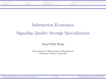 Information Economics  Signaling Quality through Specialization  Ling-Chieh Kung  Department of