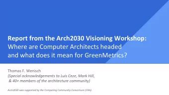 Report from the Arch2030 Visioning Workshop:  Where are Computer Architects headed  and what does
