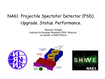 NA61  Projectile Spectator Detector (PSD).  Upgrade. Status. Performance.  Morozov Sergey