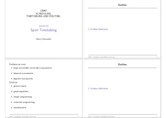 Sport Timetabling  Marco Chiarandini  DM87  Scheduling, Timetabling and Routing  2  Problems we