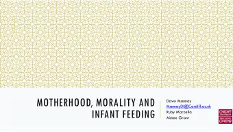 INFANT FEEDING  Ruby Marzella  Aimee Grant  INTRODUCTION  RESEARCH CONTEXT  World Health