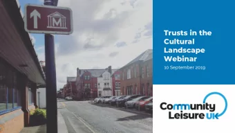 Trusts in the  Cultural  Landscape  Webinar  10 September 2019  Please check that your audio