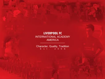 LIVERPOOL FC  INTERNATIONAL ACADEMY  AMERICA  Character, Quality, Tradition  E  s  t  .  2  0  0  6