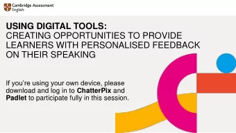 USING DIGITAL TOOLS:  CREATING OPPORTUNITIES TO PROVIDE  LEARNERS WITH PERSONALISED FEEDBACK  ON