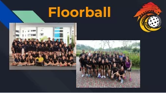 Floorball  Floorball Girls  Year of establishment: 2016   Motto: Honour, Passion &amp; Unity