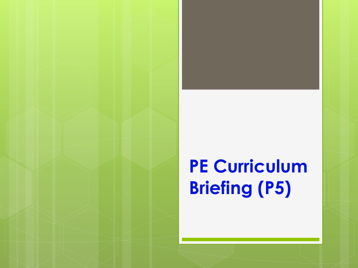pe curriculum briefing p5 mission