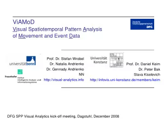 ViAMoD  Visual Spatiotemporal Pattern Analysis  of Movement and Event Data  Prof. Dr. Stefan Wrobel