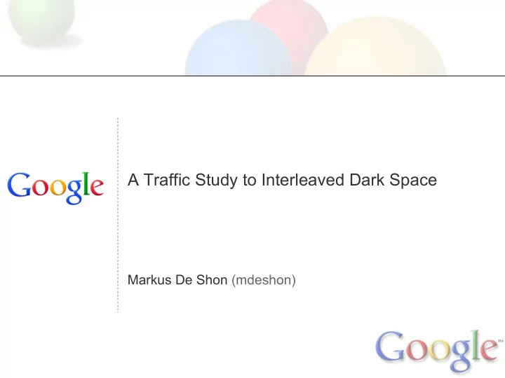 a traffic study to interleaved dark space