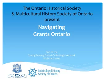Navigating  Grants Ontario  Part of the Strengthening Ontarios Heritage Network  Webinar Series
