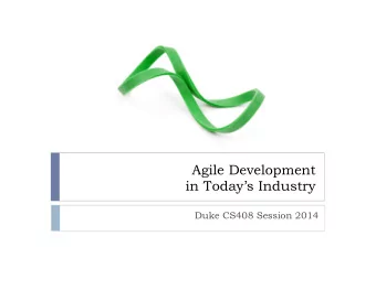 Agile Development  in Todays Industry  Duke CS408 Session 2014  Agenda } Introductions }