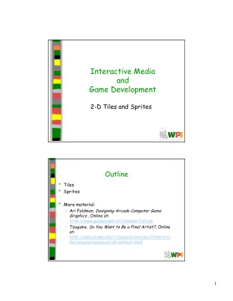 Interactive Media  and  Game Development  2-D Tiles and Sprites  Outline  Tiles  Sprites