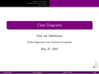Class Diagrams  Ferd van Odenhoven  Fontys Hogeschool voor Techniek en Logistiek  May 27, 2015