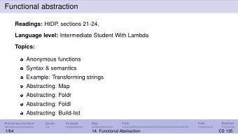 Functional abstraction Readings: HtDP  , sections 21-24. Language level: Intermediate Student With
