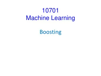 10701  Machine Learning  Boosting  Fighting the bias-variance tradeoff  Simple (a.k.a. weak)